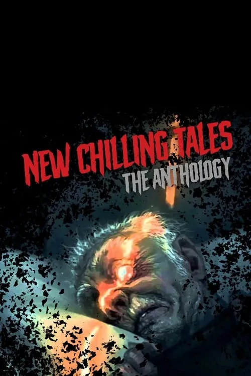 New Chilling Tales: The Anthology (movie)