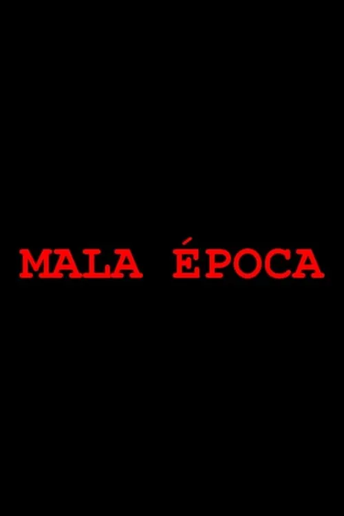 Mala época (фильм)