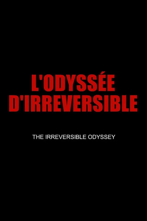 The Irreversible Odyssey (movie)