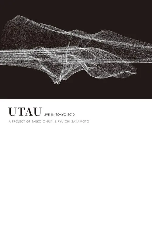 Utau Live in Tokyo 2010 - A Project of Taeko Onuki & Ryuichi Sakamoto (movie)