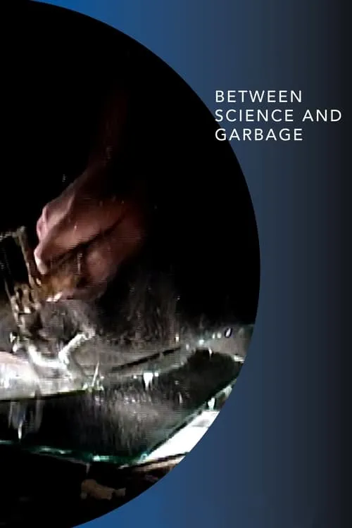 Between Science and Garbage (movie)