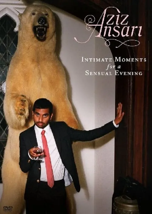 Aziz Ansari: Intimate Moments for a Sensual Evening (movie)