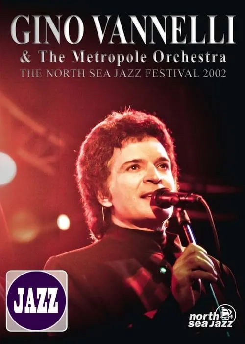 Gino Vannelli & The Metropole Orchestra: The North Sea Jazz Festival 2002 (фильм)