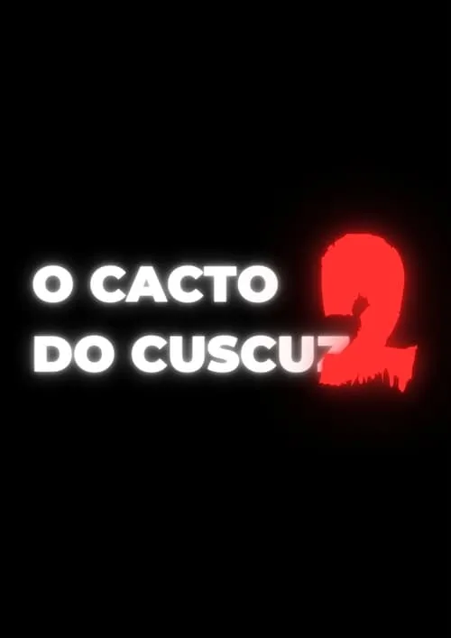 O Cacto do Cuscuz 2 (movie)