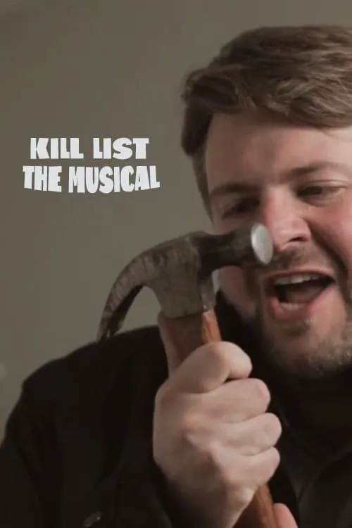 Kill List: The Musical (movie)