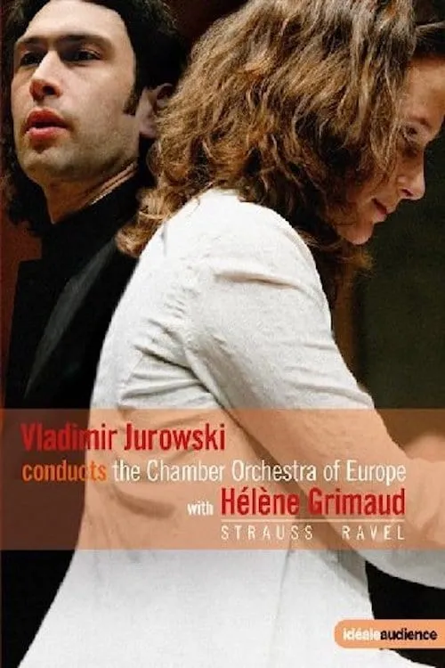 Vladimir Jurowski conducts the Chamber Orchestra of Europe with Helene Grimaud - Strauss & Ravel (фильм)