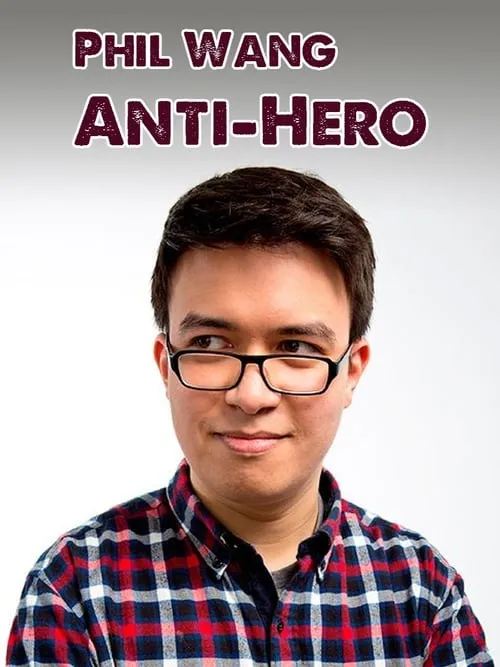 Phil Wang: Anti-Hero (movie)