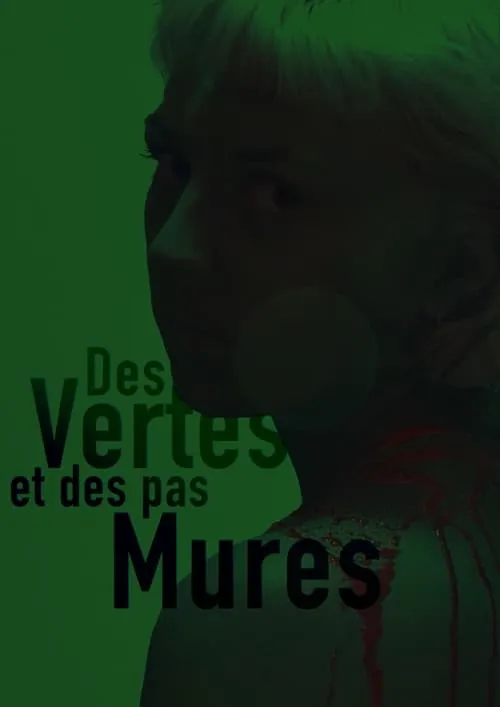 Des vertes et des pas mûres