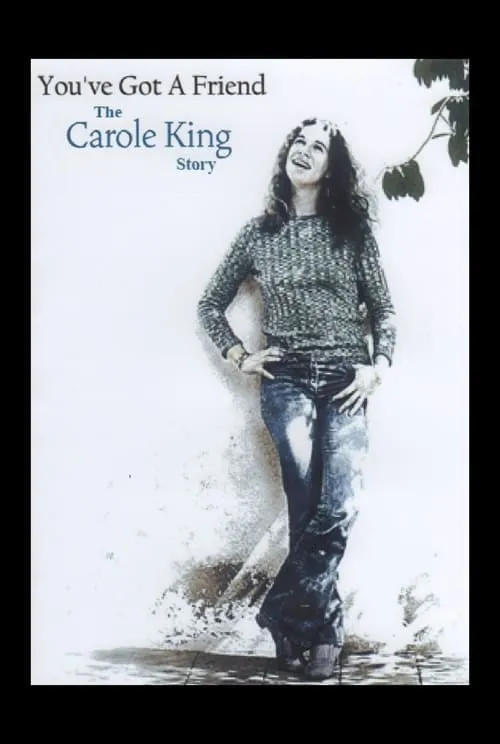 You've Got A Friend: The Carole King Story (movie)