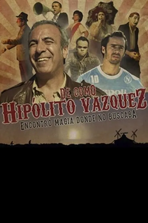 De como Hipólito Vázquez encontró magia donde no buscaba (movie)