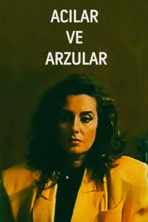 Acılar ve Arzular (movie)