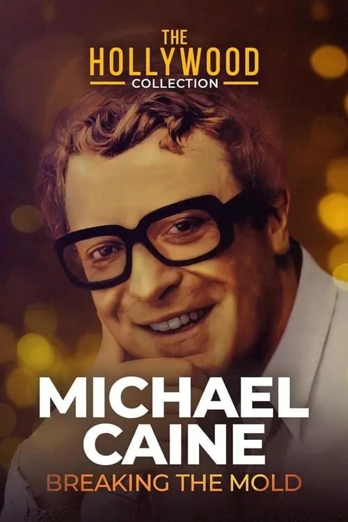 Michael Caine: Breaking the Mold (фильм)