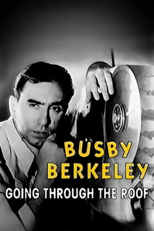 Busby Berkeley: Going Through the Roof (movie)