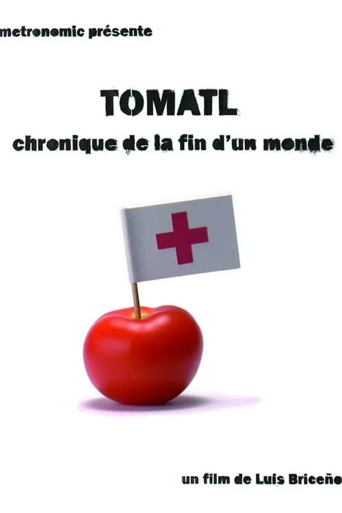 Tomatl - Chronique de la fin d'un monde (фильм)