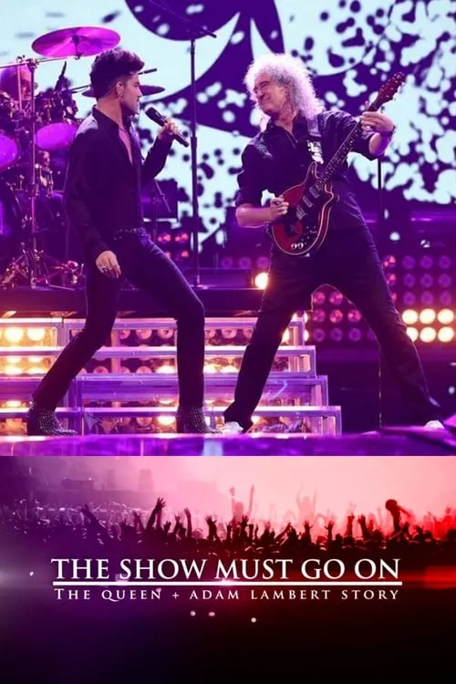 The Show Must Go On: The Queen + Adam Lambert Story (movie)