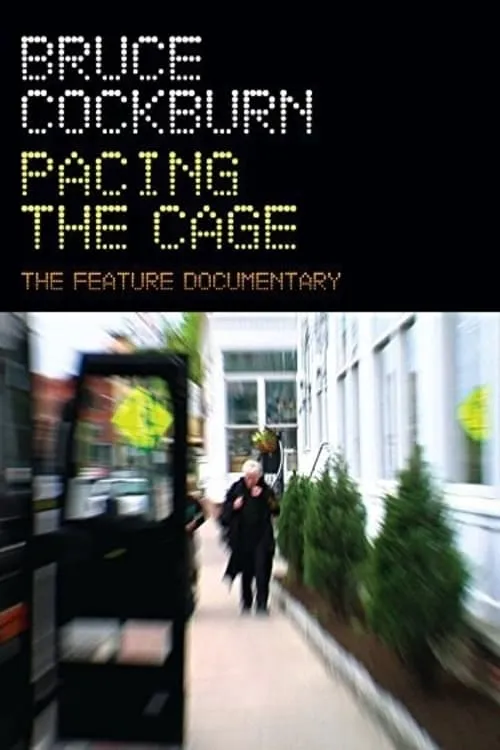 Bruce Cockburn Pacing the Cage (movie)