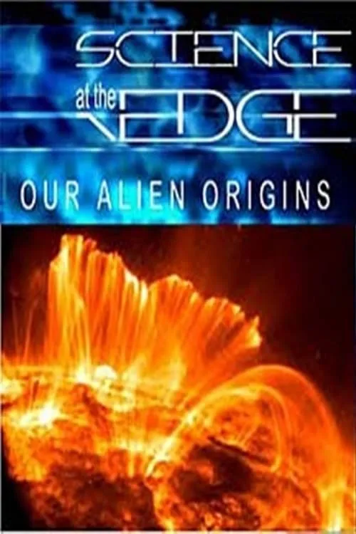 Science at the Edge: Our Alien Origins (фильм)