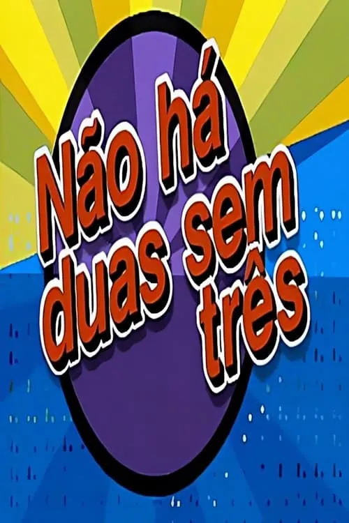 Não Há Duas Sem Três (series)