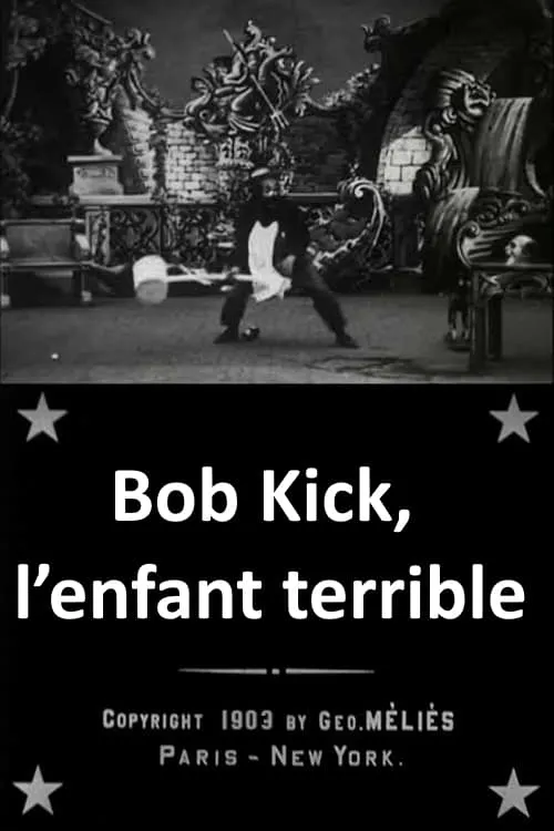 Bob Kick, the Mischievous Kid (movie)