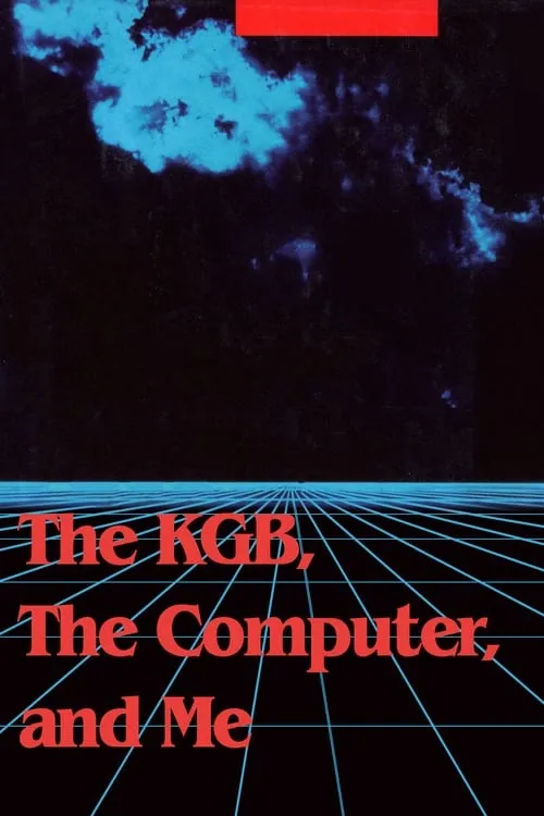 The KGB, the Computer and Me (фильм)