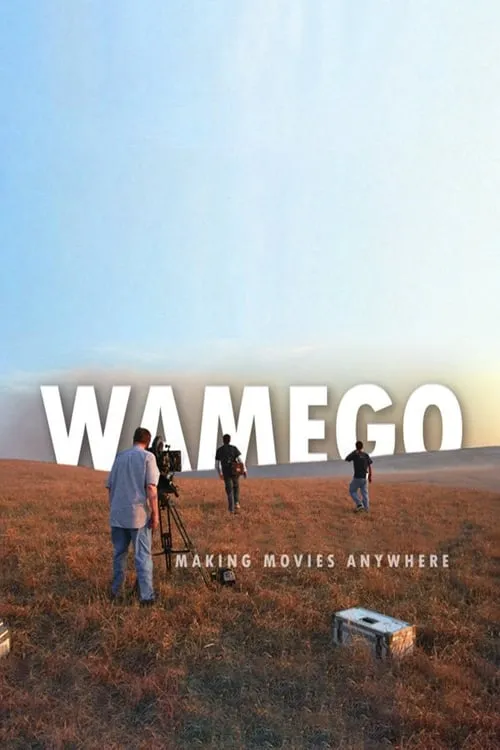 WAMEGO: Making Movies Anywhere (фильм)