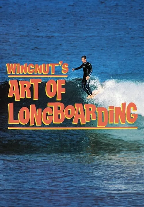 Wingnut's Art of Longboarding