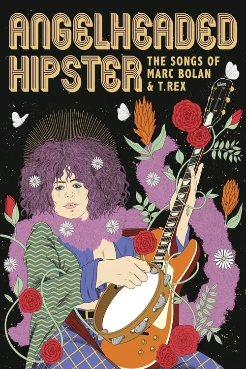 Angelheaded Hipster: The Songs of Marc Bolan & T. Rex (movie)