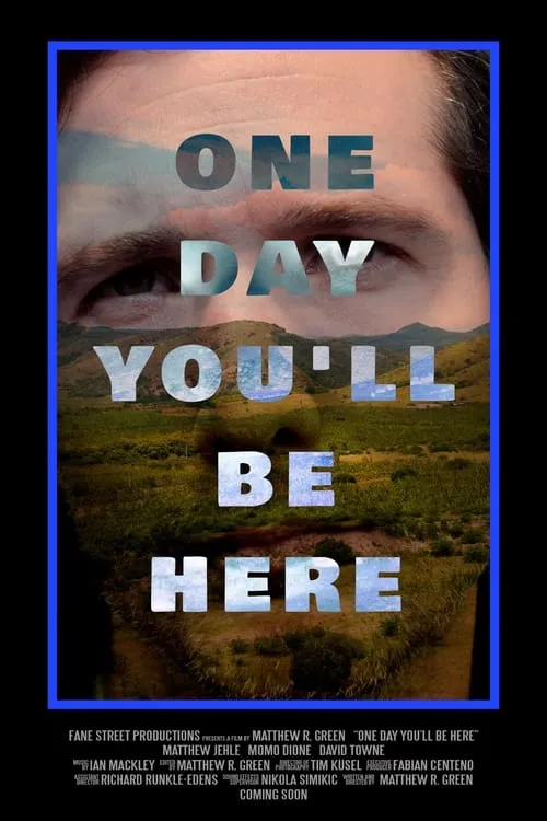 One Day You'll Be Here (movie)