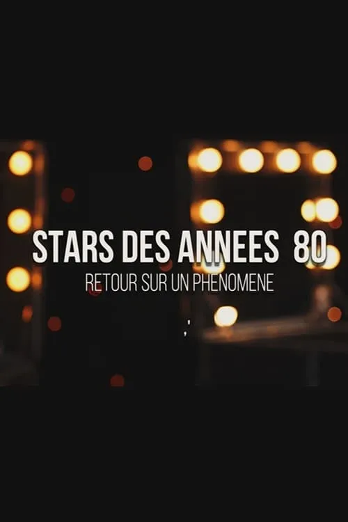 Stars des années 80 : retour sur un phénomène (фильм)