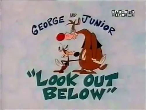 George and Junior: Look Out Below