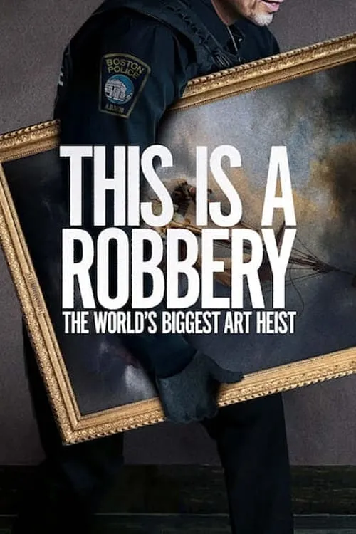 This Is a Robbery: The World's Biggest Art Heist (series)