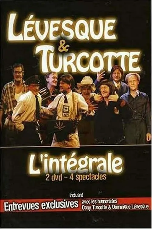 Lévesque & Turcotte : L'intégrale (movie)