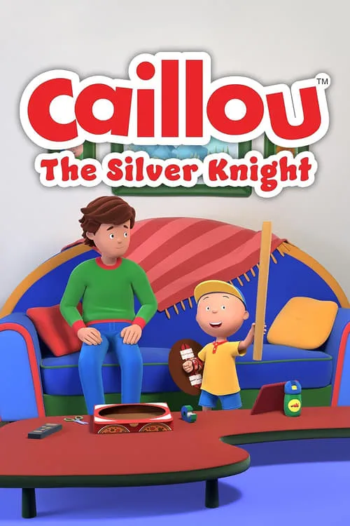 Caillou: The Silver Knight (movie)