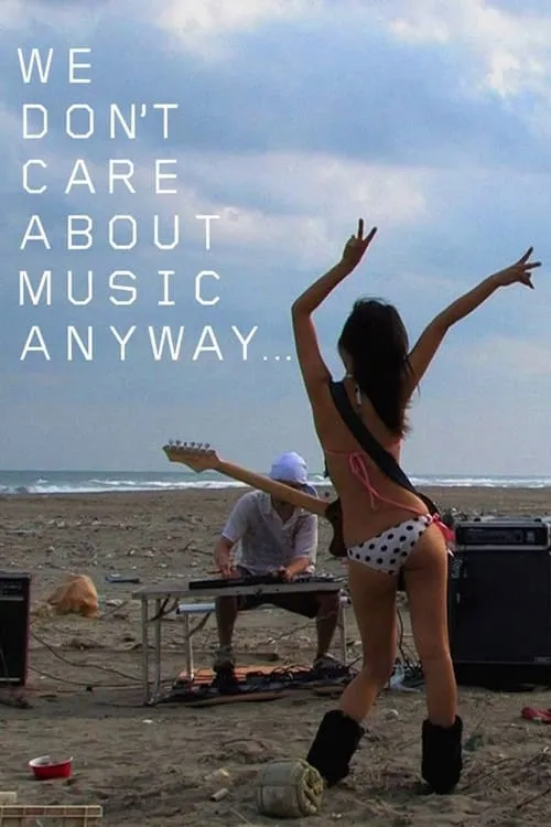 We Don't Care About Music Anyway (movie)