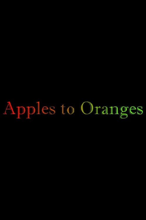 Apples to Oranges (фильм)