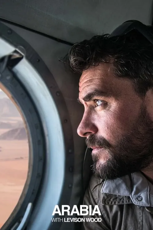 Arabia With Levison Wood (series)