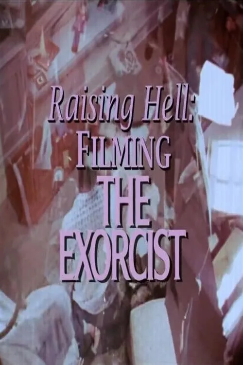 Raising Hell: Filming the Exorcist (movie)