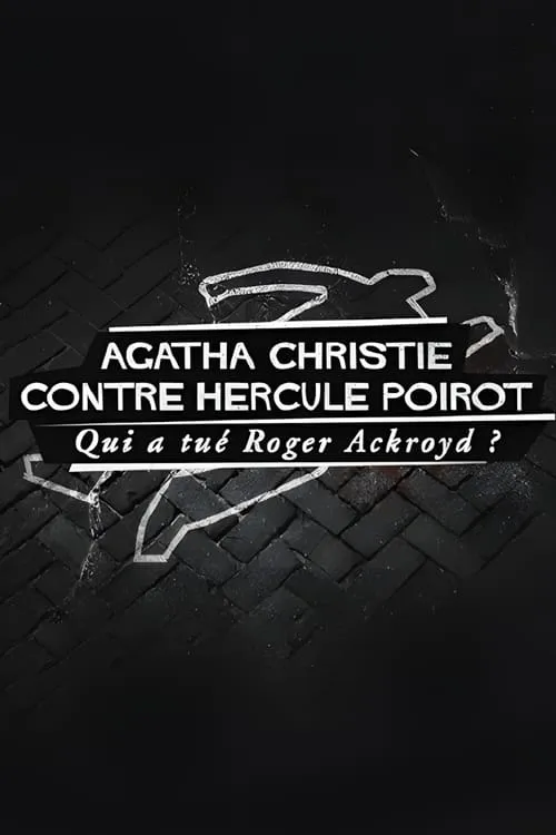 Agatha Christie contre Hercule Poirot : Qui a tué Roger Ackroyd ? (фильм)