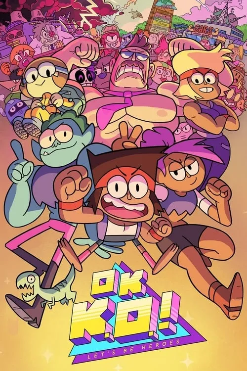 OK K.O.! Let's Be Heroes (series)