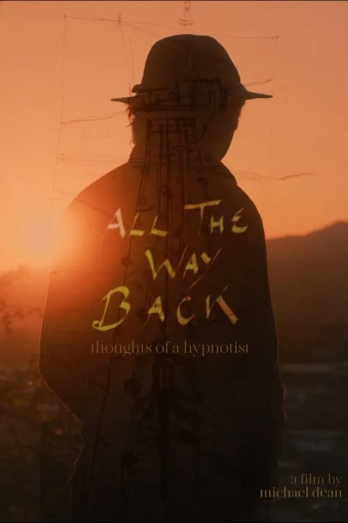 All the Way Back: Thoughts of a Hypnotist (movie)