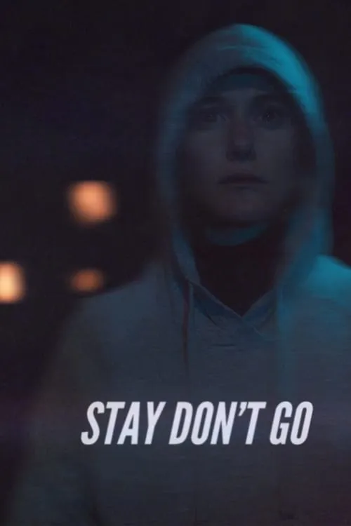 Stay Don't Go (movie)