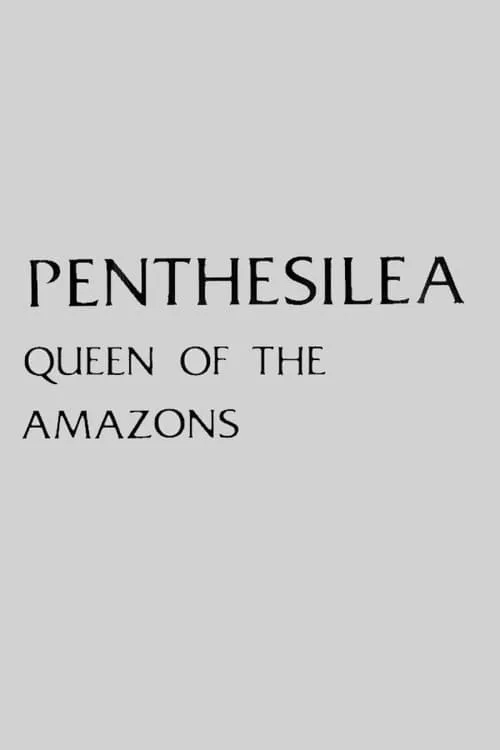 Penthesilea: Queen of the Amazons (movie)
