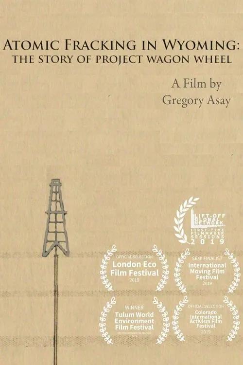 Atomic Fracking in Wyoming: The Story of Project Wagon Wheel (фильм)