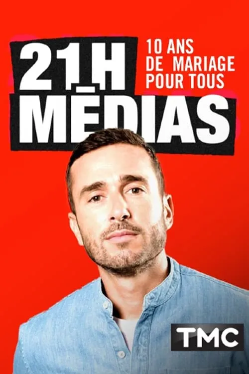 21h médias : 10 ans de mariage pour tous (фильм)