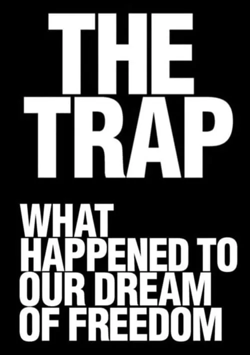 The Trap: What Happened to Our Dream of Freedom (series)