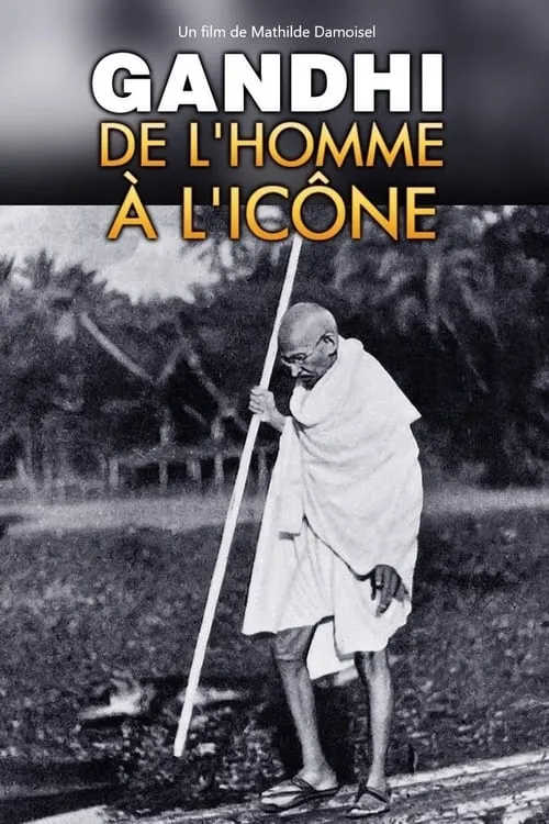 Gandhi, de l'homme à l'icône (movie)