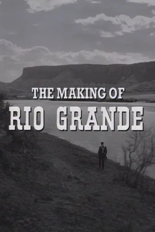 The Making of 'Rio Grande' (movie)