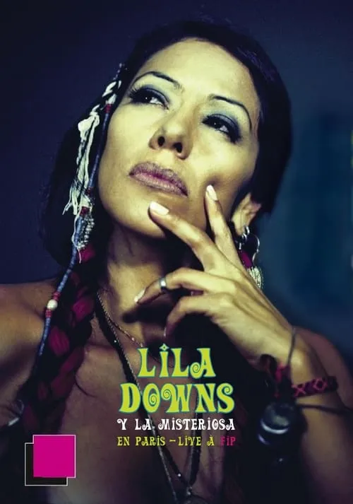 Lila Downs y La Misteriosa en París - Live à FIP (фильм)