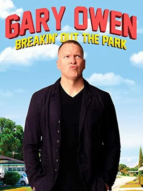 Gary Owen: Breakin' Out the Park (movie)