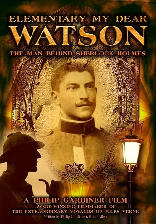 Elementary My Dear Watson: The Man Behind Sherlock Holmes (movie)